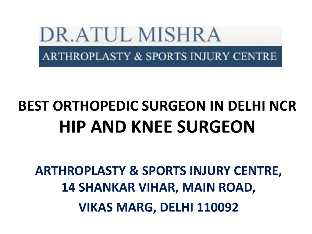 best orthopedic surgeon in delhi ncr hip and knee surgeon