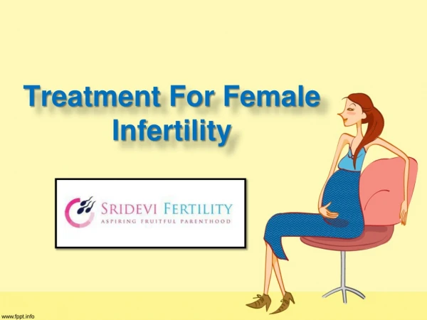 Female Infertility Treatment in Hyderabad, Female Infertility Doctors in Hyderabad -Sridevi Fertility