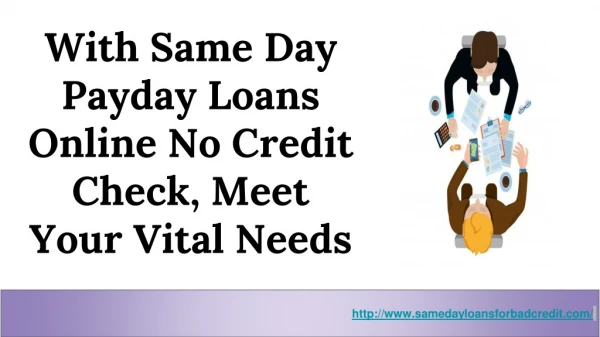 With Same Day Payday Loans Online No Credit Check, Meet Your Vital Needs