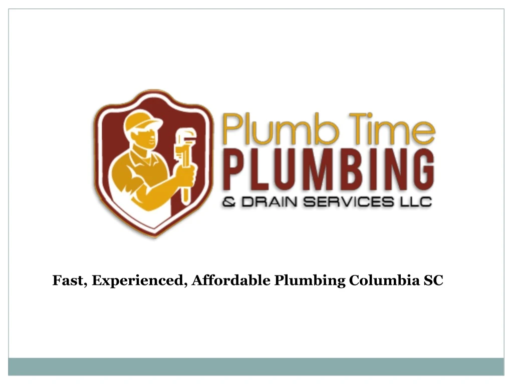 fast experienced affordable plumbing columbia sc