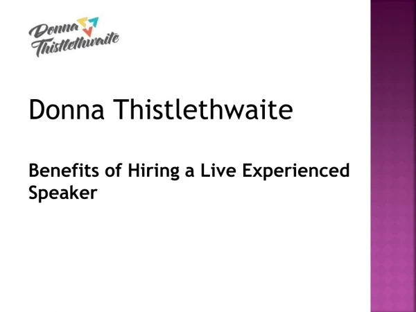 Benefits of Hiring a Live Experienced Speaker