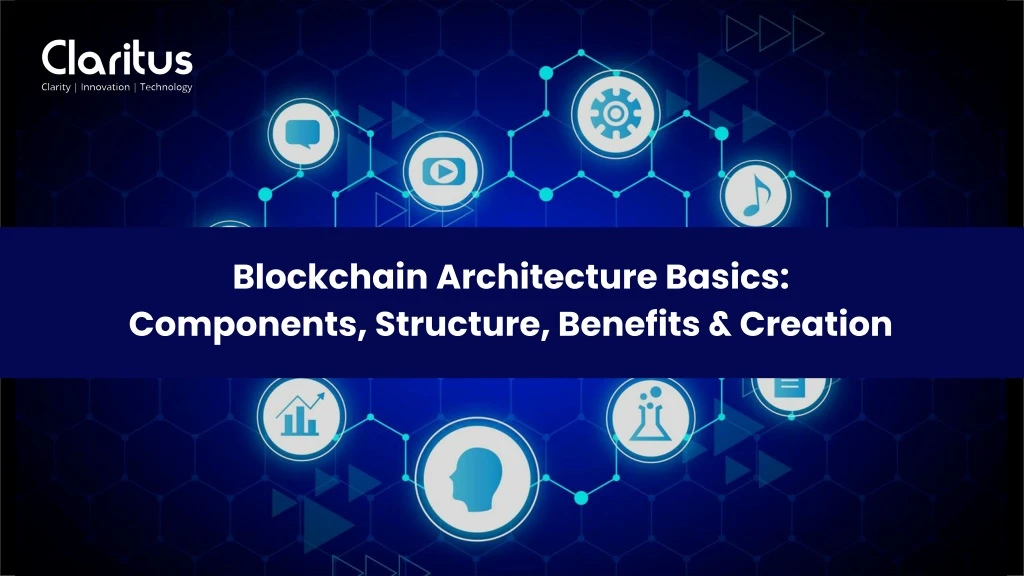 blockchain architecture basics components