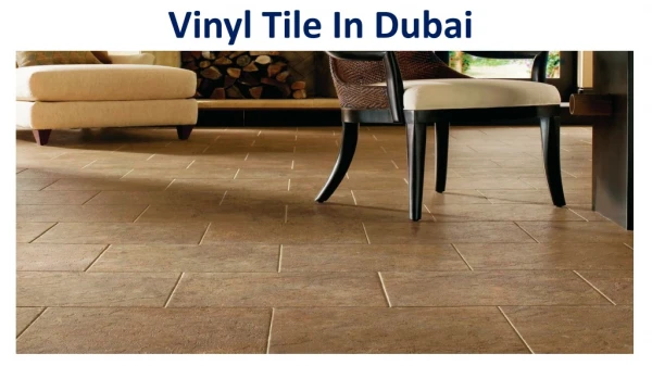 Perfect Vinyl Tile In Dubai