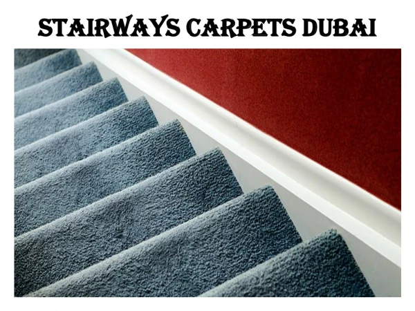 Stairways Carpets Dubai
