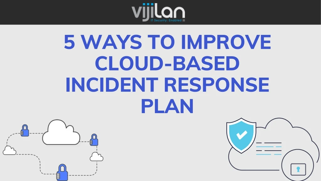 5 ways to improve cloud based incident response