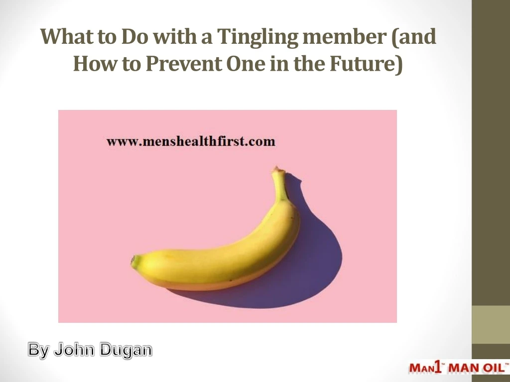 what to do with a tingling member and how to prevent one in the future