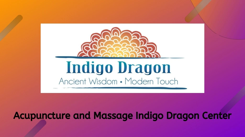 acupuncture and massage indigo dragon center