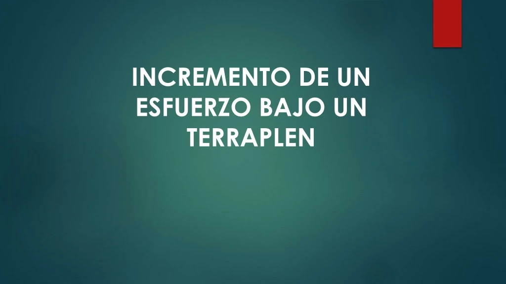 incremento de un esfuerzo bajo un terraplen