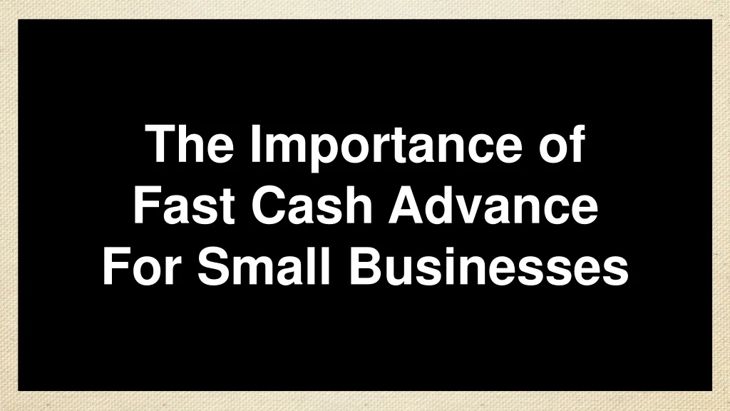 the importance of fast cash advance for small