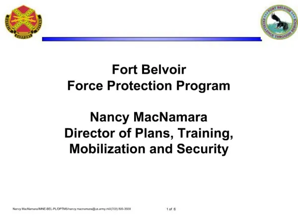 Fort Belvoir Force Protection Program Nancy MacNamara Director of Plans, Training, Mobilization and Security