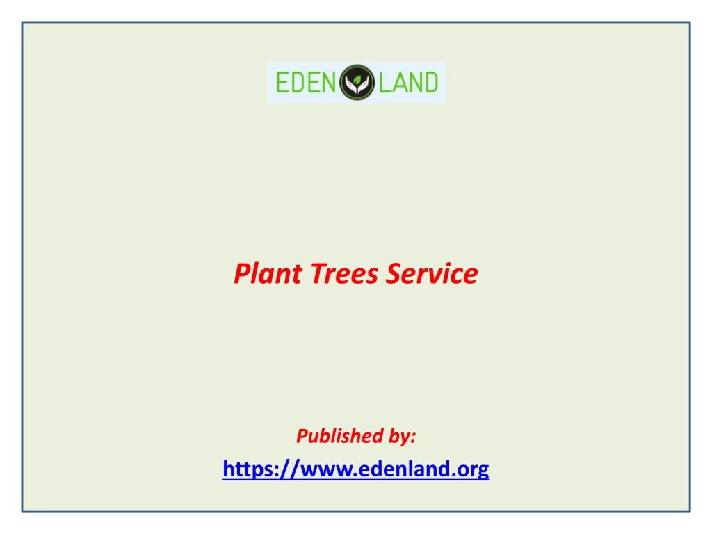 plant trees service published by https www edenland org
