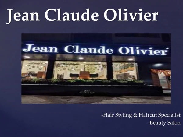 Hair Stylist and Beauty Salon in Mumbai - Jean Claude Olivier
