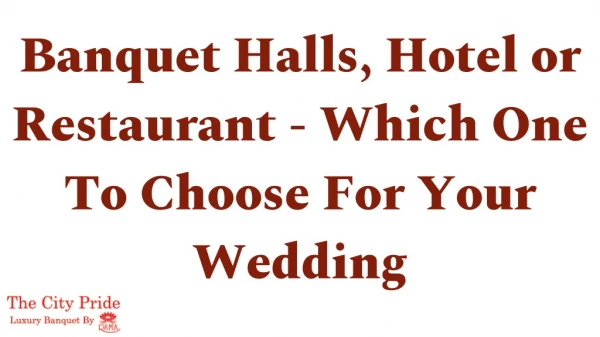 Banquet Halls, Hotel or Restaurant - Which One To Choose For Your Wedding
