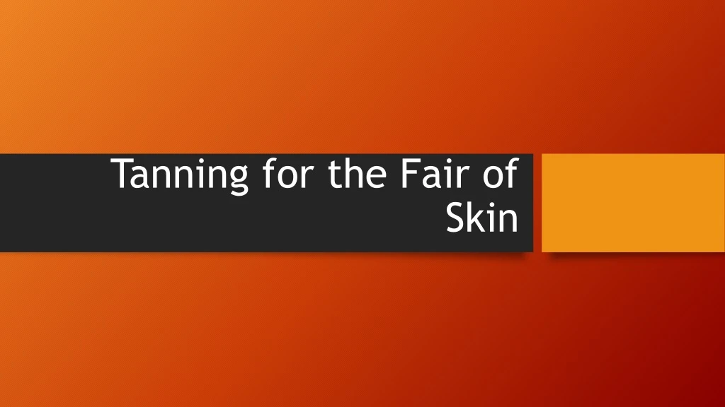 tanning for the fair of skin