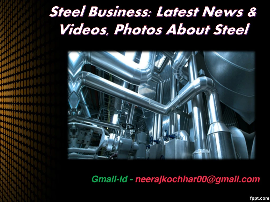 steel business latest news videos photos about