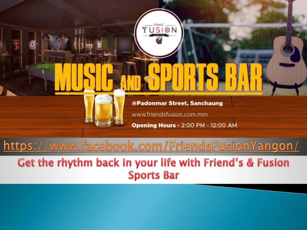 Get the rhythm back in your life with Friend’s & Fusion Sports Bar