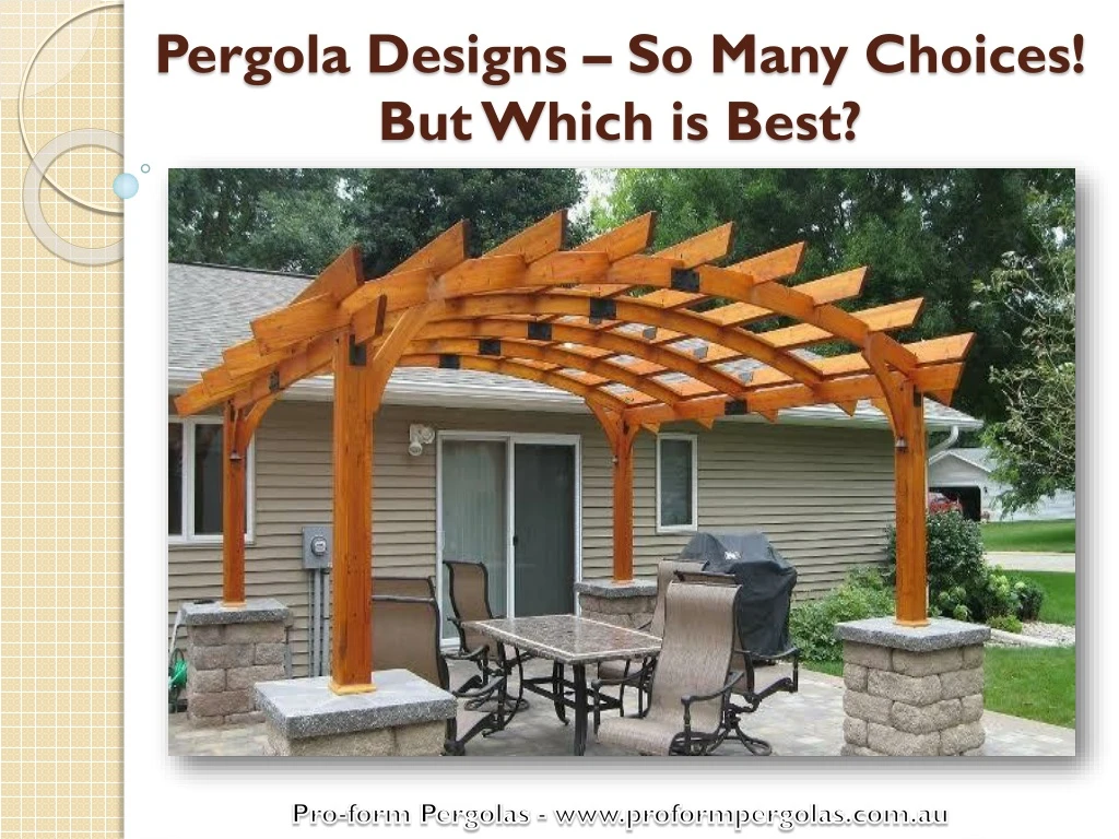pergola designs so many choices but which is best