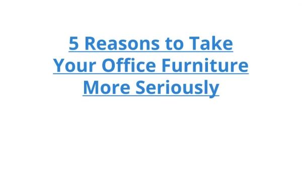 5 Reasons to Take Your Office Furniture More Seriously