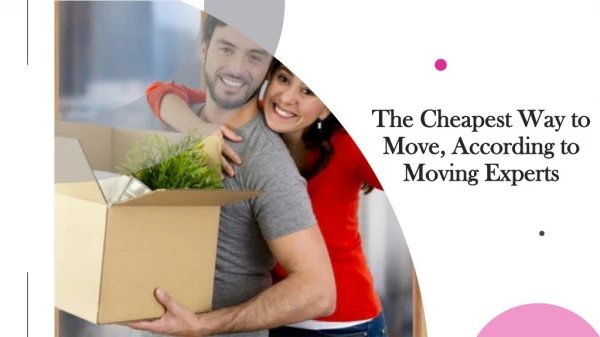 Cheapest Way to Move as Per Moving Experts