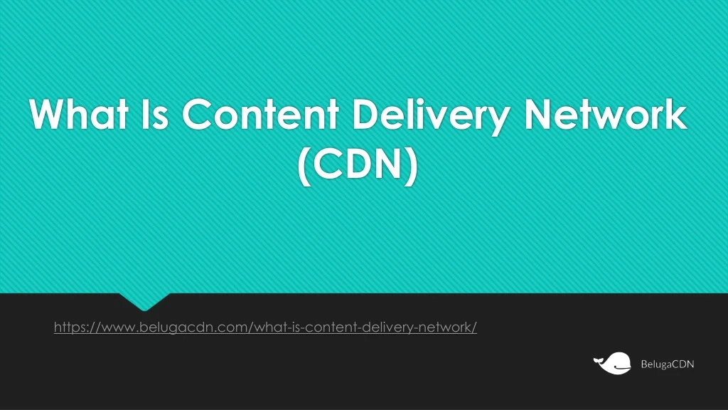what is content delivery network cdn