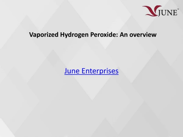 Vaporized Hydrogen Peroxide: An overview