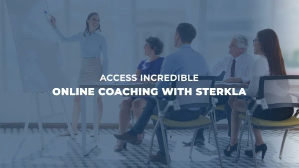 Access Incredible Online Coaching With STERKLA