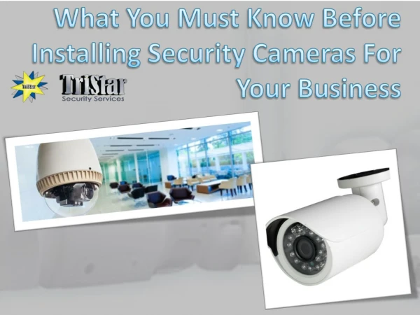 What You Must Know Before Installing Security Cameras For Your Business