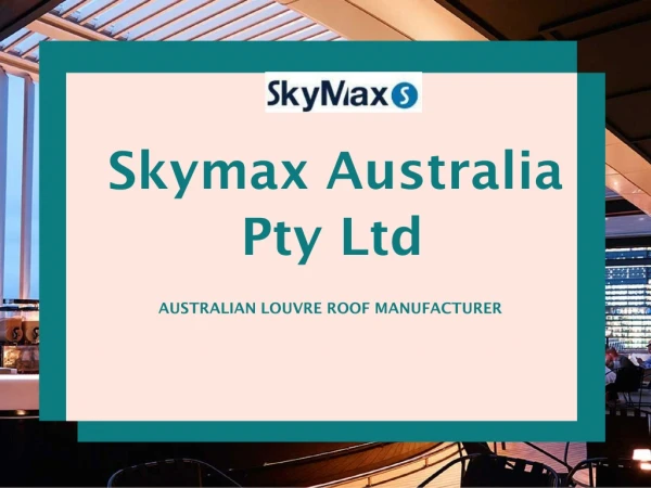 Opening Balcony Roof System in Australia - Skymax