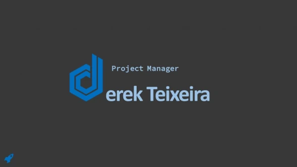 Derek Teixeira - Possesses Excellent Leadership Abilities