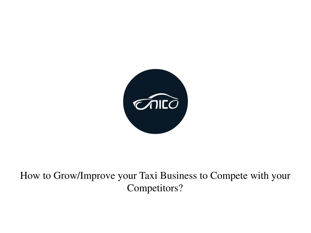 how to grow improve your taxi business to compete