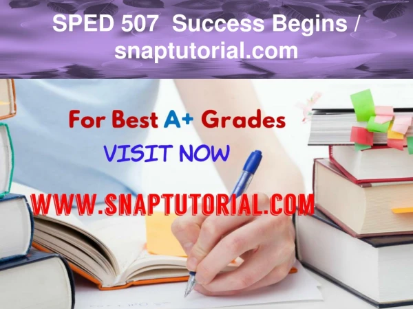 SPED 507  Success Begins / snaptutorial.com