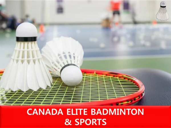 Canada Elite Badminton - The best badminton training club!