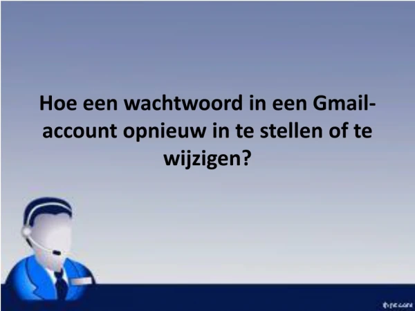 Hoe een wachtwoord in een Gmail-account opnieuw in te stellen of te wijzigen?