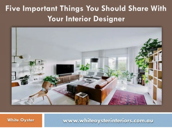 Five Important Things You Should Share With Your Interior Designer