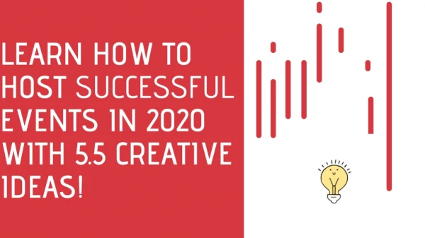 Learn How to Host Awesome Events in 2020 with 5.5 Creative Ideas!