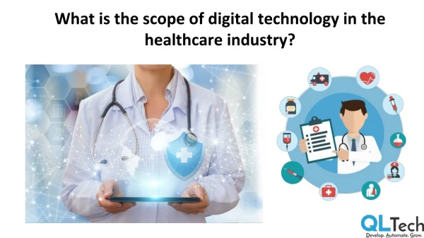 What is the scope of digital technology in the healthcare industry?