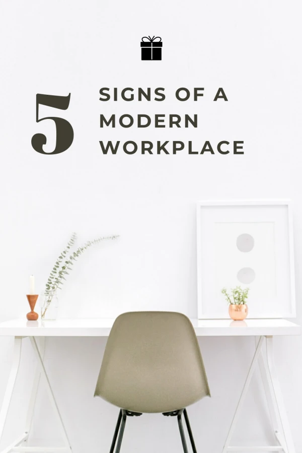 5 Signs of a Modern Workplace