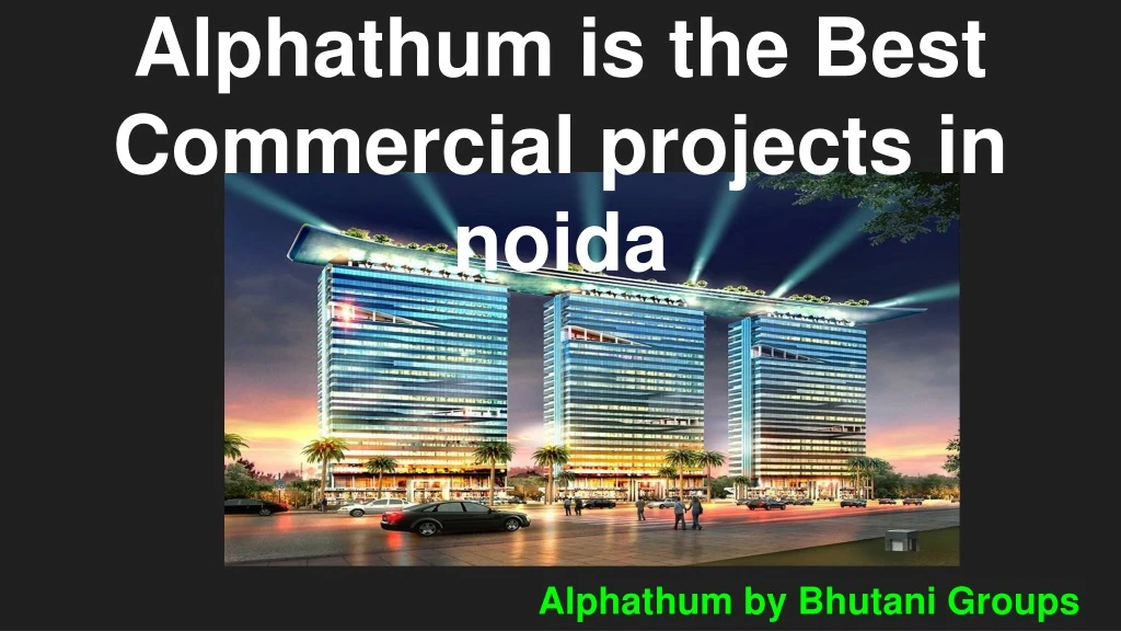 alphathum is the best commercial projects in noida