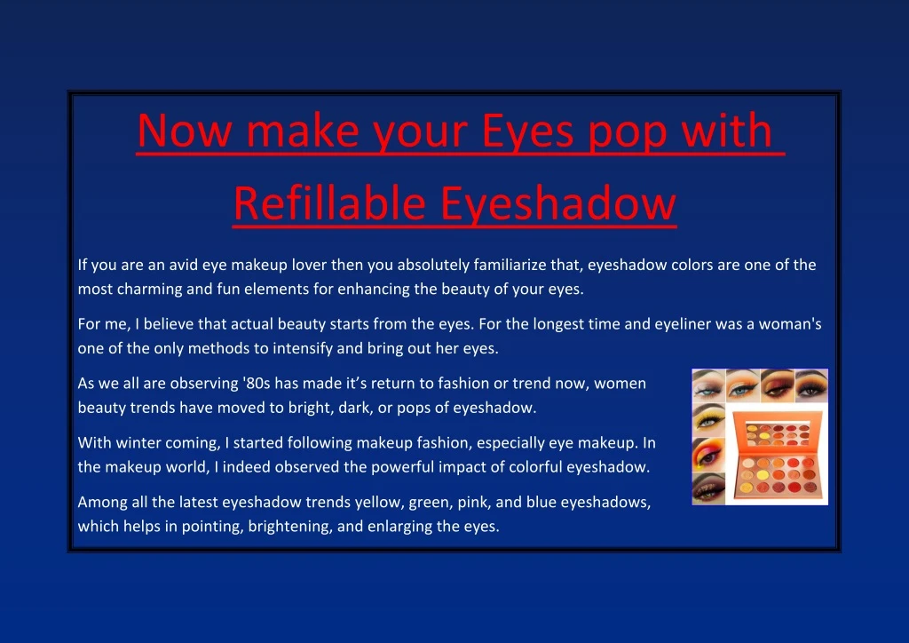 now make your eyes pop with refillable eyeshadow
