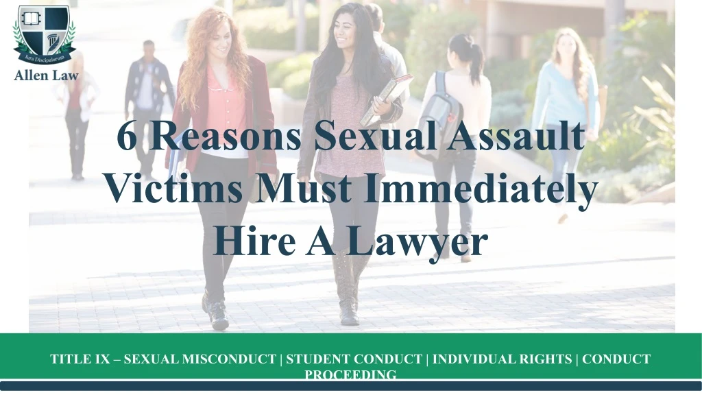 6 reasons sexual assault victims must immediately