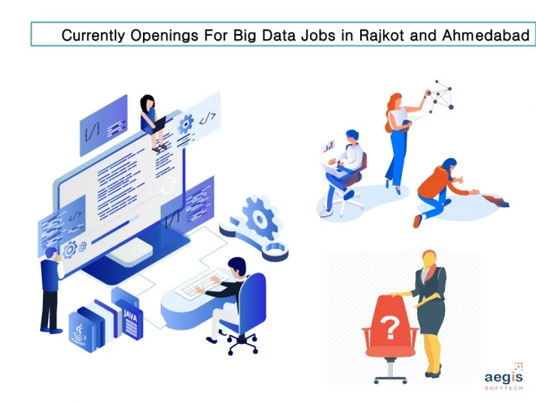 Currently Openings For Big Data Jobs in Rajkot and Ahmedabad, Gujarat, India