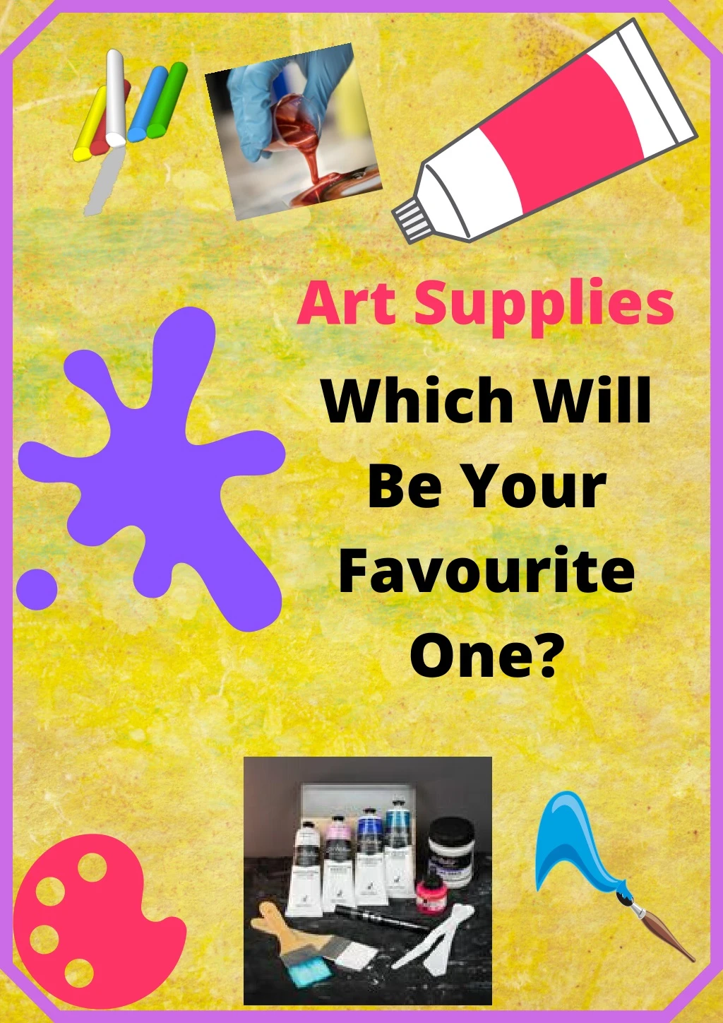 art supplies which will be your favourite one
