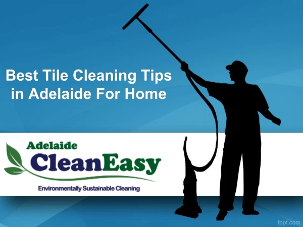 Best Tile Cleaning Tips in Adelaide For Home