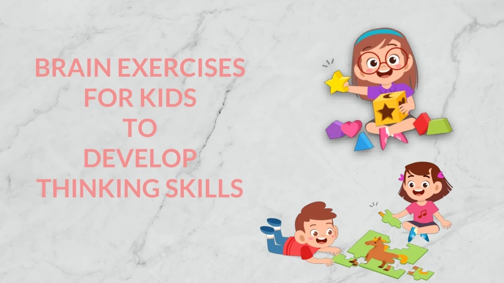 brain exercises for kids to develop thinking skills