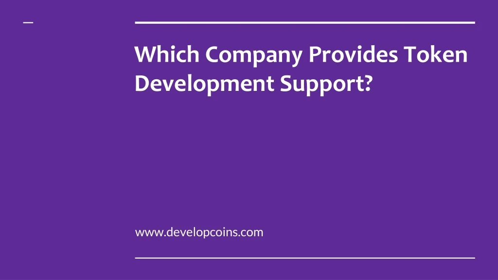 which company provides token development support