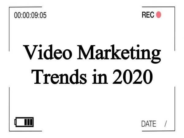 Video Marketing Trends in 2020