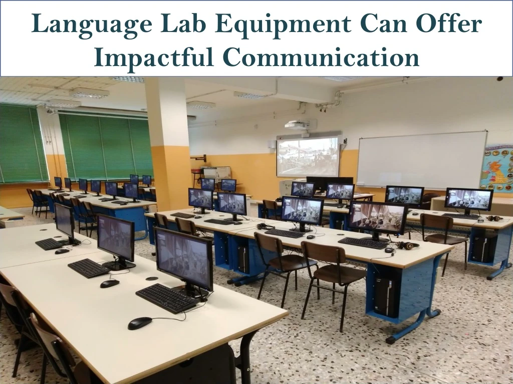 language lab equipment can offer impactful communication