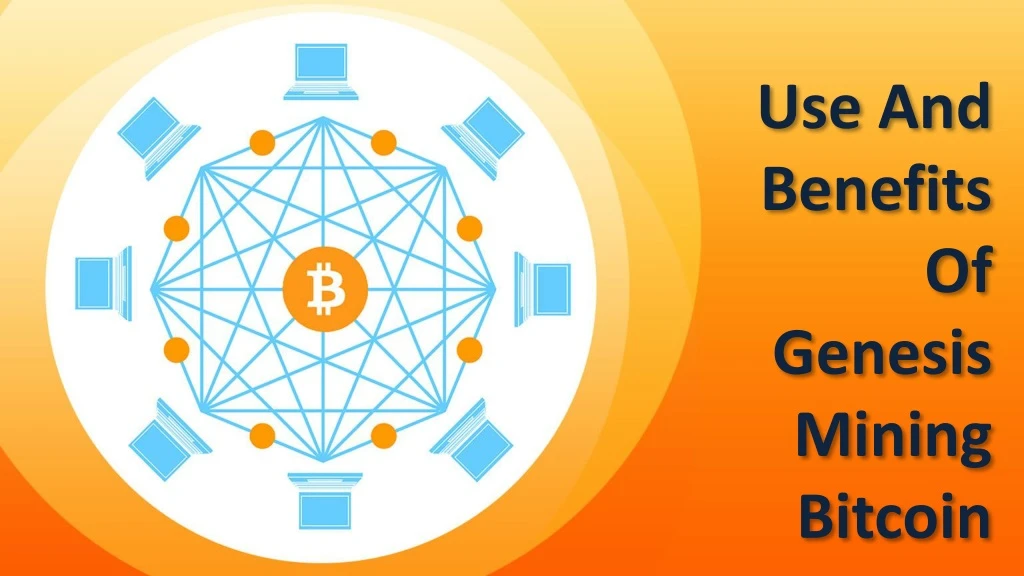 use and benefits of genesis mining bitcoin
