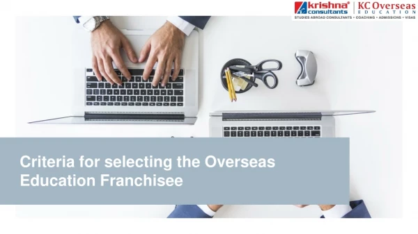 Criteria for selecting the Overseas Education Franchisee
