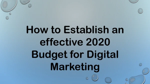 How to Establish an effective 2020 Budget for Digital Marketing